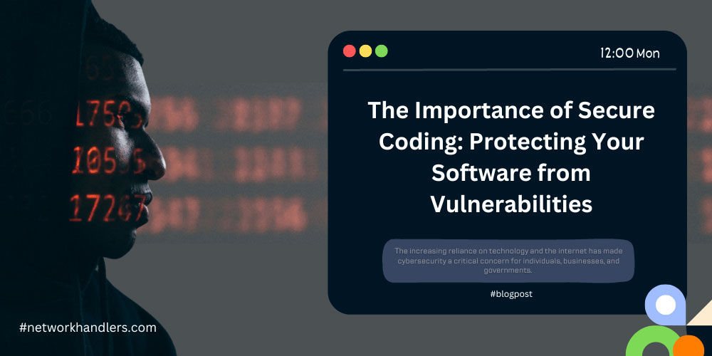 The Importance of Secure Coding: Protecting Your Software from Vulnerabilities
